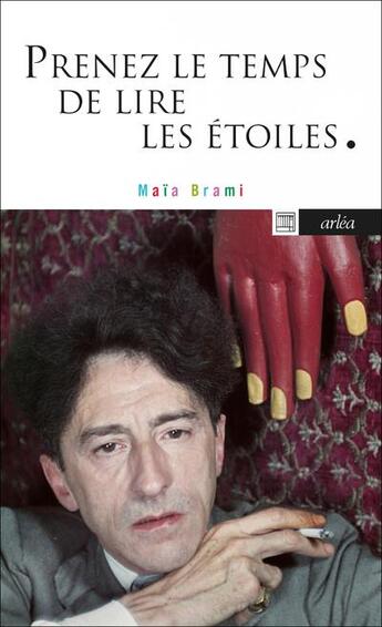 Couverture du livre « Prenez le temps de lire les étoiles : lettre à Jean Cocteau » de Maia Brami aux éditions Arlea