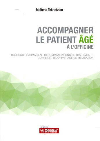 Couverture du livre « Accompagner le patient age a l'officine » de Teknetzian Maitena aux éditions Pro Officina