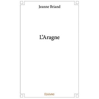 Couverture du livre « L'aragne » de Jeanne Briand aux éditions Edilivre