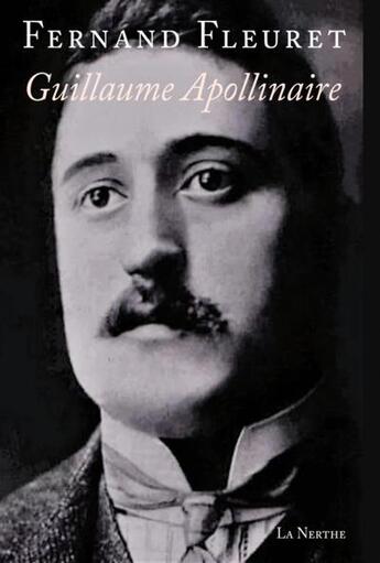 Couverture du livre « Guillaume apollinaire » de Fernand Fleuret aux éditions La Nerthe Librairie