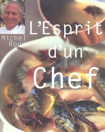 Couverture du livre « L'Esprit D'Un Chef » de Michel Roux aux éditions Grund