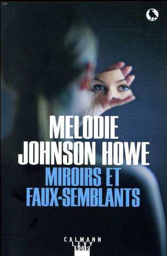 Couverture du livre « Miroirs et faux-semblants » de Melodie Johnson Howe aux éditions Calmann-levy