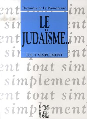 Couverture du livre « Le judaïsme » de La Maisonneuve D D. aux éditions Editions De L'atelier