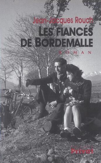 Couverture du livre « Les fiancés de Bordemalle » de Jean-Jacques Rouch aux éditions Privat