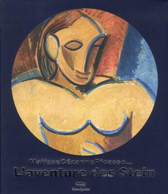 Couverture du livre « Cézanne, Matisse, Picasso... ; l'aventure des Stein » de  aux éditions Reunion Des Musees Nationaux