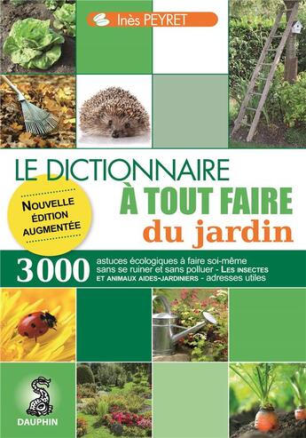 Couverture du livre « Le dictionnaire à tout faire du jardin » de Ines Peyret aux éditions Dauphin