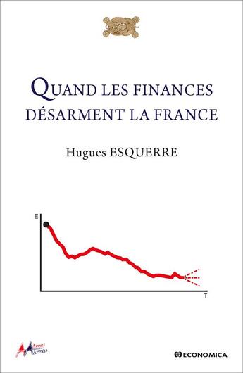 Couverture du livre « Quand les finances désarment la France » de Hugues Esquerre aux éditions Economica