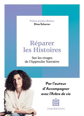 Couverture du livre « Réparer les histoires : sur le rivage de l'approche narrative » de Dina Scherrer aux éditions Intereditions