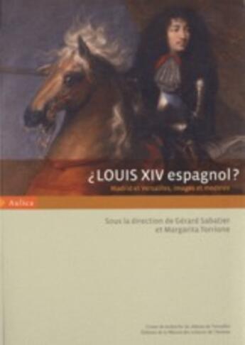 Couverture du livre « Louis XIV ; espagnol » de Sabatier Torrio aux éditions Maison Des Sciences De L'homme