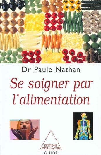 Couverture du livre « Se soigner par l'alimentation » de Paule Nathan aux éditions Odile Jacob