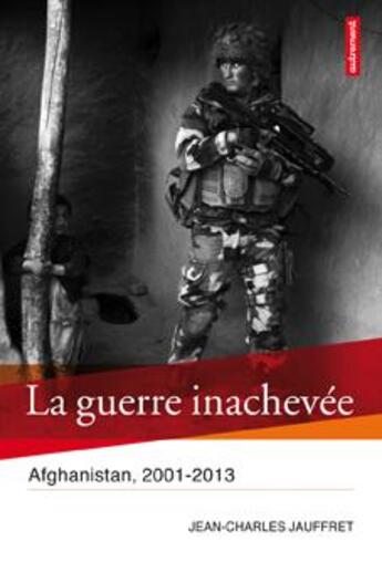 Couverture du livre « La guerre inachevée » de Jean-Charles Jauffret aux éditions Autrement