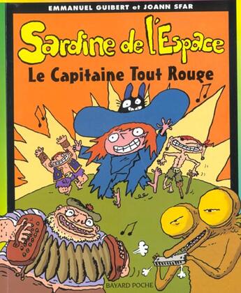 Couverture du livre « Sardine de l'espace t.6 : le capitaine tout rouge » de Joann Sfar et Emmanuel Guibert aux éditions Bayard Jeunesse