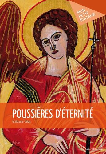 Couverture du livre « Poussières d'éternité » de Guillaume Coliac aux éditions Publibook