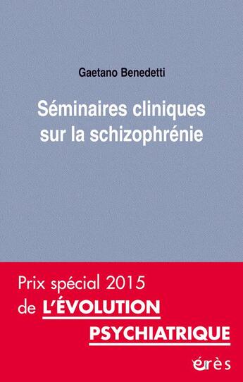 Couverture du livre « Séminaires cliniques sur la schizophrénie » de Benedetti Gaetano aux éditions Eres