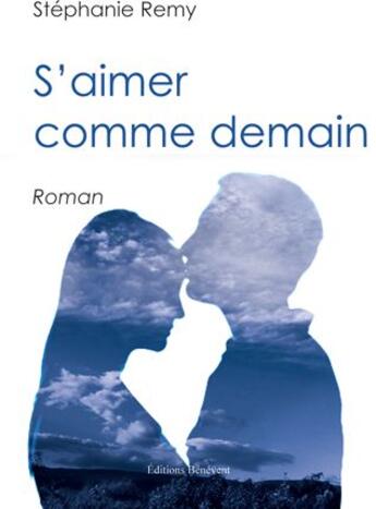 Couverture du livre « S'aimer comme demain » de Stephanie Remy aux éditions Benevent