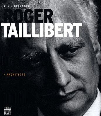 Couverture du livre « Roger Taillibert ; architecte » de Alain Orlandini aux éditions Somogy