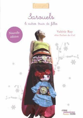 Couverture du livre « Sarouels et autres trucs de fille » de Valerie Roy aux éditions Creapassions.com