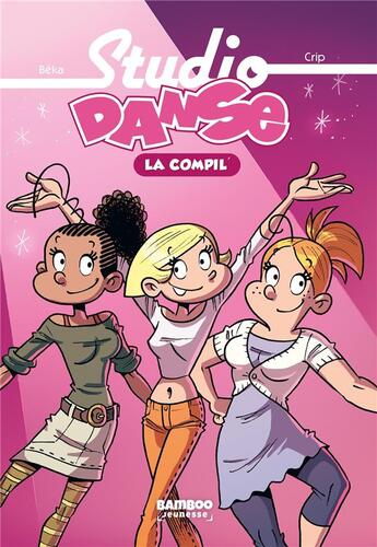 Couverture du livre « Studio danse : la compil Tome 1 » de Crip et Beka aux éditions Bamboo