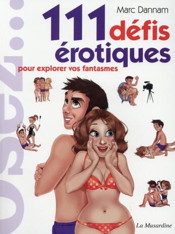 Couverture du livre « 111 défis érotiques » de Marc Dannam aux éditions La Musardine