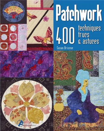 Couverture du livre « Patchwork ; 400 techniques, trucs et astuces » de  aux éditions Artemis