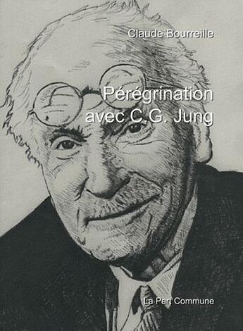 Couverture du livre « Peregrination avec c.g jung » de Claude Bourreille aux éditions La Part Commune