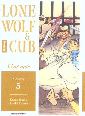 Couverture du livre « Lone wolf & cub Tome 5 : vent noir » de Kazuo Koike et Goseki Kojima aux éditions Panini