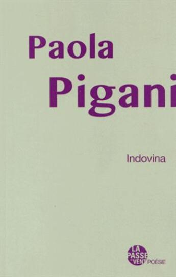 Couverture du livre « Indovina ; ailleurs naît si vite » de Paola Pigani aux éditions La Passe Du Vent