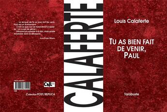 Couverture du livre « Tu as bien fait de venir, Paul » de Louis Calaferte aux éditions Tarabuste