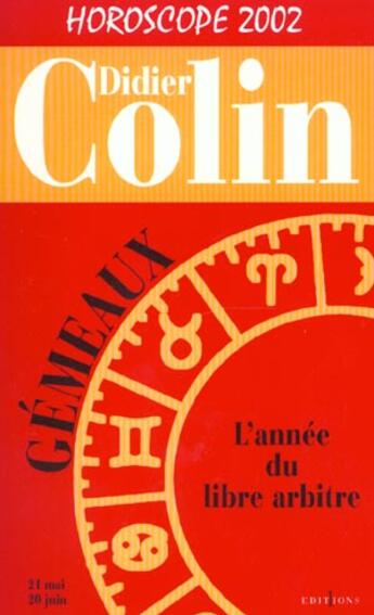 Couverture du livre « Horoscope Edition 2002 ; L'Annee Du Gemeaux » de Denis Colin aux éditions Editions 1