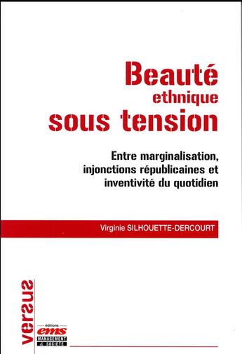 Couverture du livre « Beauté ethnique sous tension ; entre marginalisation, injonctions républicaines et inventivité du quotidien » de Virginie Silhouette-Dercourt aux éditions Ems