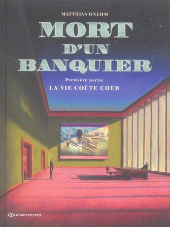 Couverture du livre « Mort d'un banquier Tome 1 ; la vie coute cher » de Matthias Gnehm aux éditions Paquet