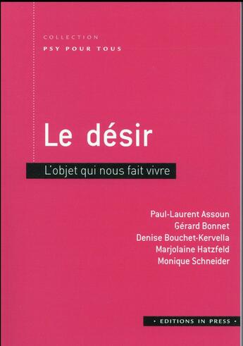 Couverture du livre « Le désir ; l'objet qui nous fait vivre » de  aux éditions In Press