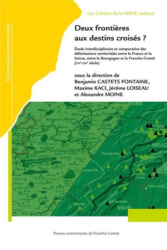 Couverture du livre « Deux frontieres aux destins croises ? - etude interdisciplinaire et comparative des delimitations te » de Castets Fontaine Ben aux éditions Pu De Franche Comte