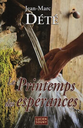 Couverture du livre « Le printemps des espérances » de Jean-Marc Dete aux éditions Lucien Souny