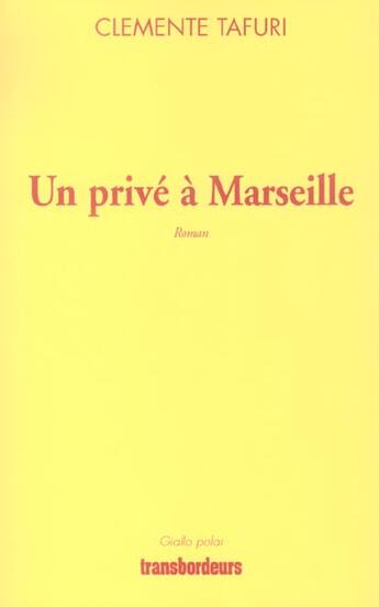 Couverture du livre « Un prive a marseille » de Clemente Tafuri aux éditions Transbordeurs