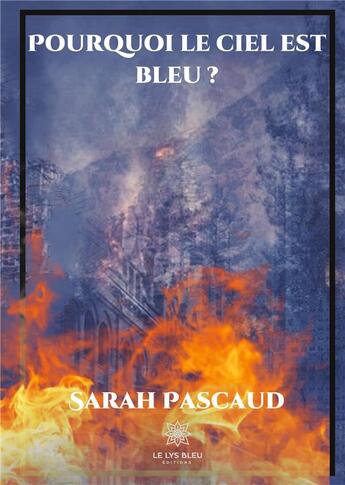 Couverture du livre « Pourquoi le ciel est bleu ? » de Sarah Pascaud aux éditions Le Lys Bleu