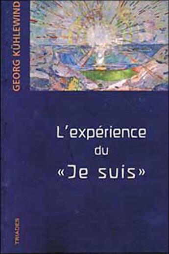 Couverture du livre « Experience Du Je Suis » de Kuhlewind Georg aux éditions Triades