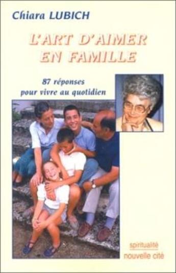 Couverture du livre « L'art d'aimer en famille » de Chiara Lubich aux éditions Nouvelle Cite