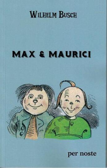 Couverture du livre « Max e maurici » de Busch Wilhelm aux éditions Per Noste