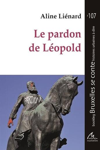 Couverture du livre « Le pardon de Léopold » de Aline Lienard aux éditions Maelstrom