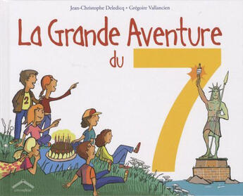 Couverture du livre « La grande aventure du 7 » de Deledicq/Vallancien aux éditions Circonflexe