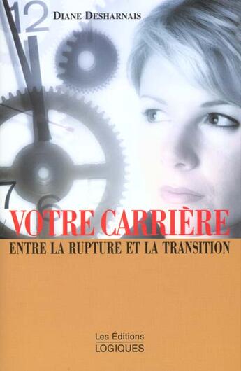 Couverture du livre « Reorienter Sa Carriere » de Diane Desharnais aux éditions Logiques