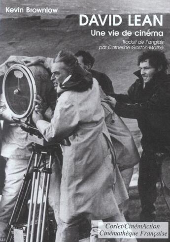 Couverture du livre « David Lean, une vie de cinema » de Kevin Brownlow aux éditions Cinematheque Francaise