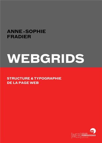 Couverture du livre « Webgrids ; structure et typographie de la page web » de Anne-Sophie Fradier aux éditions Perrousseaux