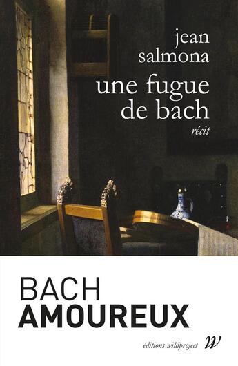 Couverture du livre « Une fugue de Bach » de Jean Salmona aux éditions Wildproject