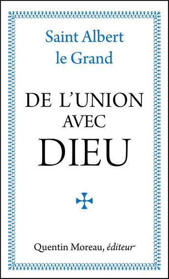 Couverture du livre « De l'union avec Dieu » de Albert Le Grand aux éditions Quentin Moreau