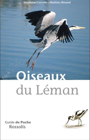 Couverture du livre « Oiseaux du Léman » de Mathieu Binand et Stephane Corcelle aux éditions Rossolis