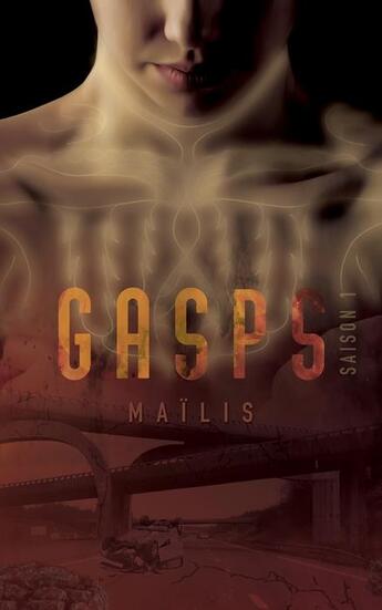 Couverture du livre « GASPS : SAISON 1 » de Mailis aux éditions L'alsacienne Independante