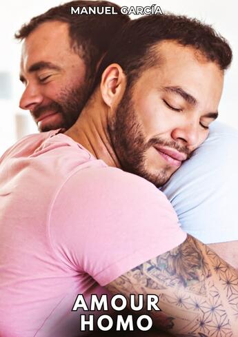 Couverture du livre « Amour Homo : Histoires Érotiques Gay de Sexe Explicite » de Manuel Garcia aux éditions Tredition