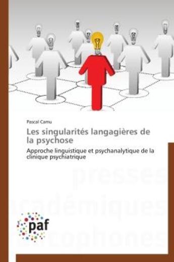 Couverture du livre « Les singularités langagières de la psychose » de Pascal Camu aux éditions Presses Academiques Francophones